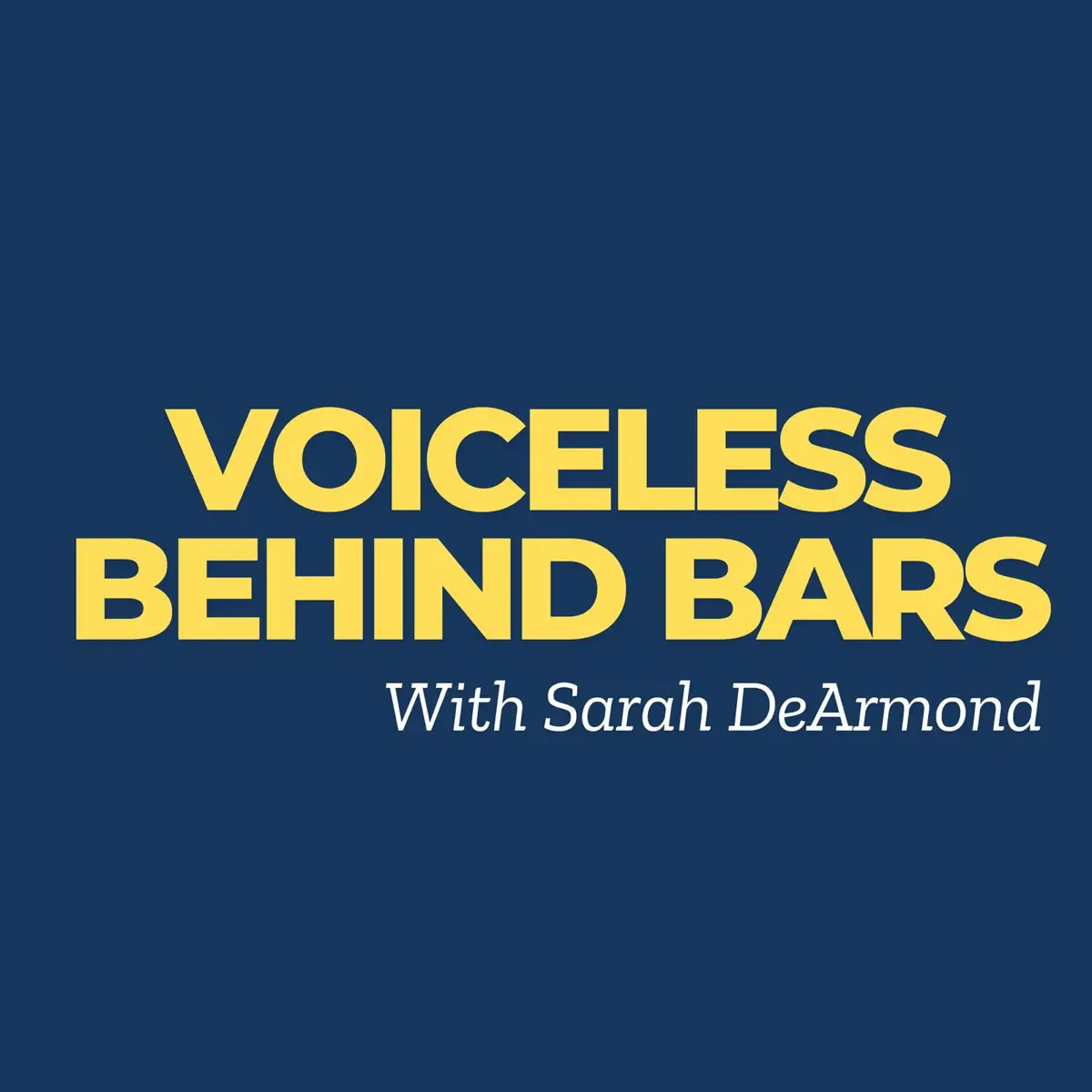 Voiceless Behind Bars with Sarah DeArmond podcast cover